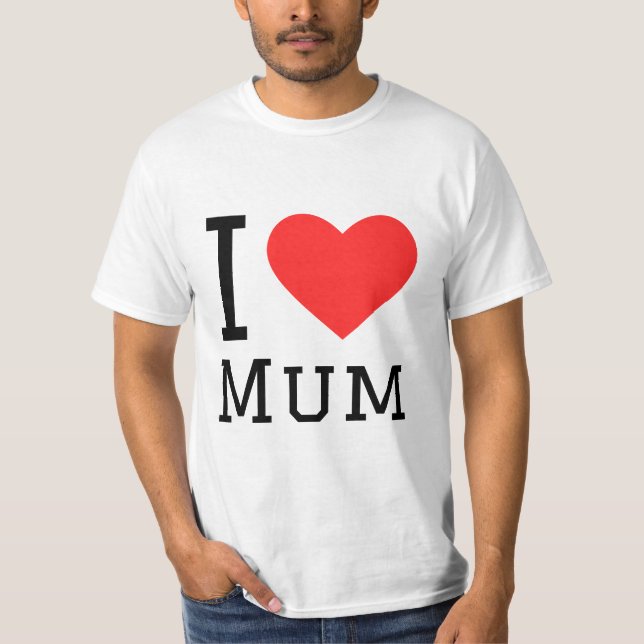 I love mum T-Shirt (Front)
