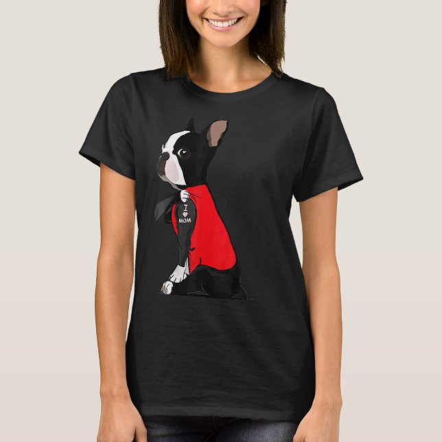I Love Mum Tattoo Boston Terrier Dog Mum Mother's  T-Shirt (Front)