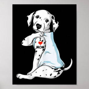 I Love Mum Tattoo Dalmatian Mum Dog Lover Women  Poster