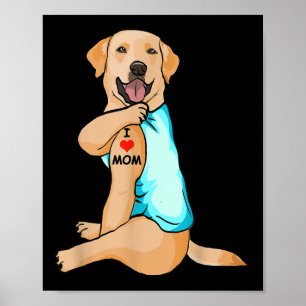 I Love Mum Tattoo Labrador Mum Dog Lover Women Poster