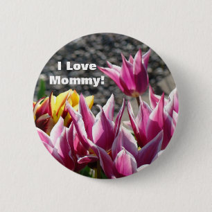 I Love Mummy! button Purple Tulip Flowers Garden