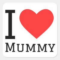 I love mummy 