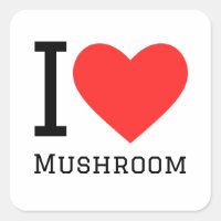 I love mushroom