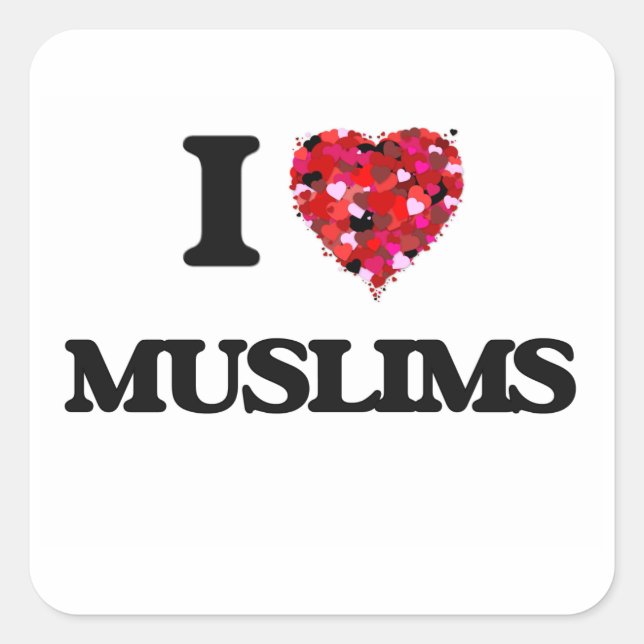 I Love Muslims Square Sticker (Front)