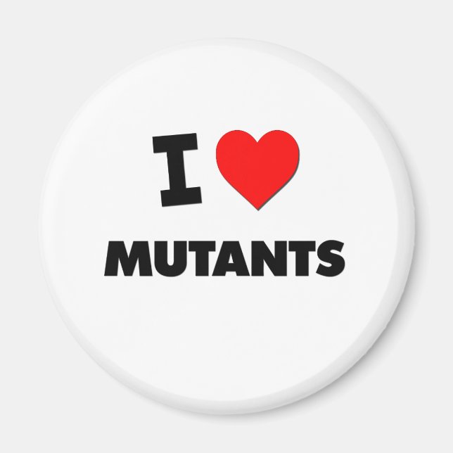 I Love Mutants Magnet (Front)