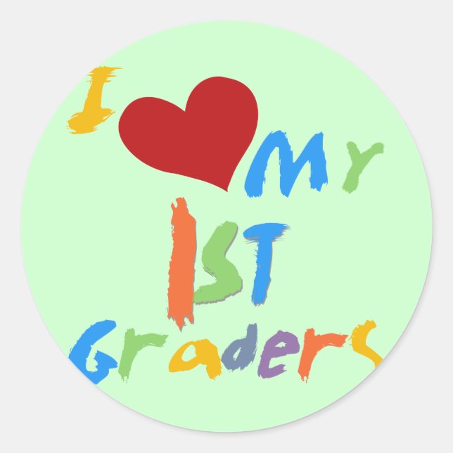 I Love My 1st Graders Tshirts and Gifts Classic Round Sticker (Front)