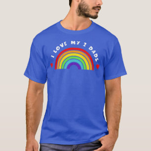 I Love My 2 Dads Tshirt LGBT Pride LGBTQ Supporte