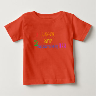 I love my 2 Mommies !!! Baby T-Shirt