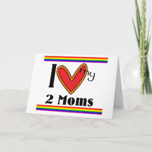 I love my 2 moms card