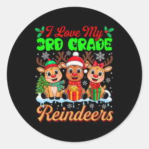 I Love My 3rd Grade Reindeers Three Xmas Reindeers Classic Round Sticker