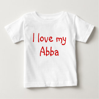 I Love My Abba Clothes for Baby T-Shirt