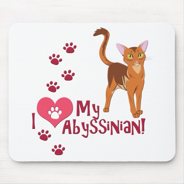 I Love My Abyssinian! Mouse Pad (Front)