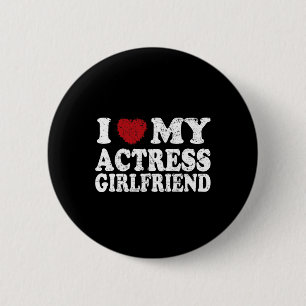 I Love My Actress Girlfriend Funny Boyfriend Valen 6 Cm Round Badge