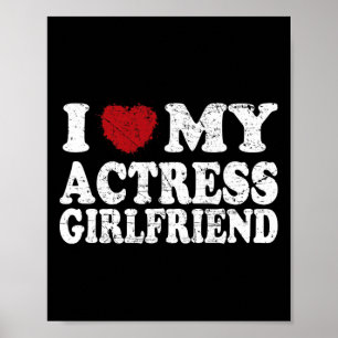 I Love My Actress Girlfriend Funny Boyfriend Valen Poster