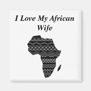 I Love my African Wife Magnet