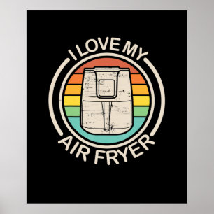 I Love My Air Fryer Gift Cool Cooking Lovers gift Poster