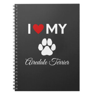 I love my Airedale Terrier dog custom text Notebook