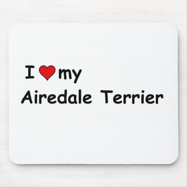 I Love My Airedale Terrier Mouse Pad (Front)