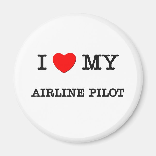 I Love My AIRLINE PILOT Magnet (Front)