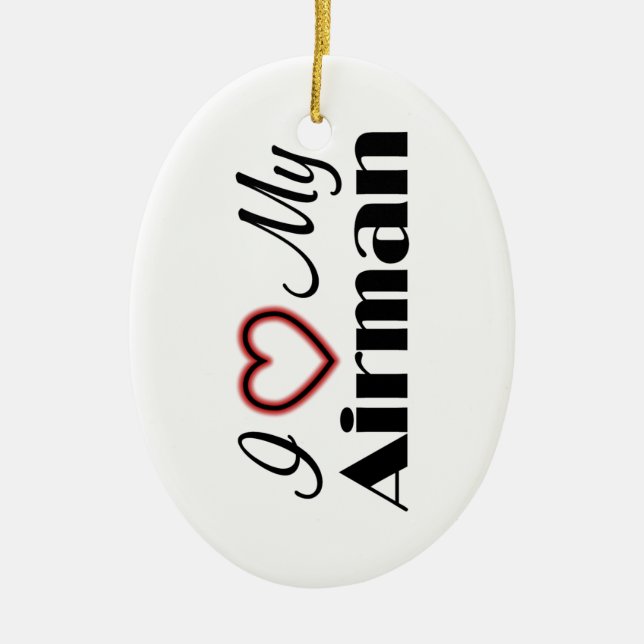 I Love My Airman Ceramic Ornament (Front)