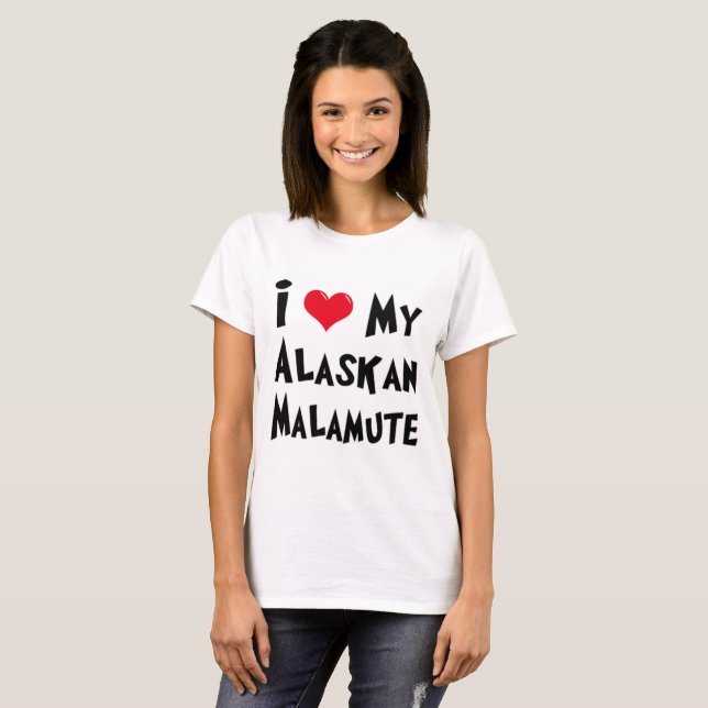 I Love My Alaskan Malamute T-Shirt (Front Full)