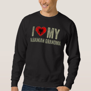 I Love My Albanian Grandma Albania Flag Family Her Sweatshirt