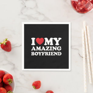 I Love My Amazing Boyfriend I Heart My Hot Bf Napkin