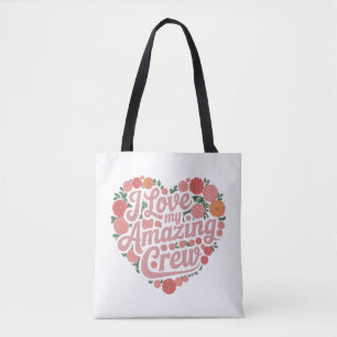 I Love My Amazing Crew – Perfect Leadership & Bos Tote Bag