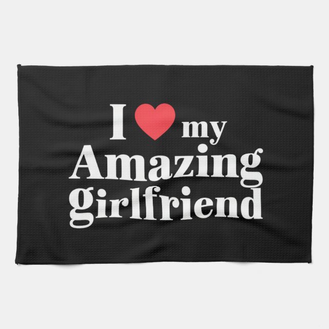 I Love My Amazing Girlfriend I Heart My Hot Gf Tea Towel (Horizontal)