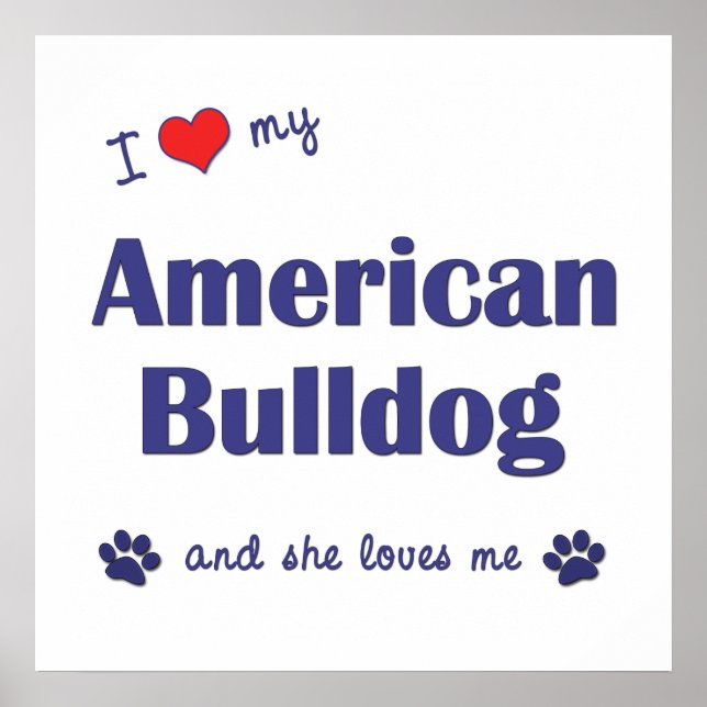 I Love My American Bulldog (Female Dog) Poster (Front)