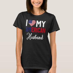 I Love My American Husband America Flag Married Co T-Shirt