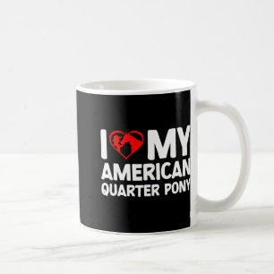 I Love My American Quarter Pony Horse Horseback Ri Coffee Mug