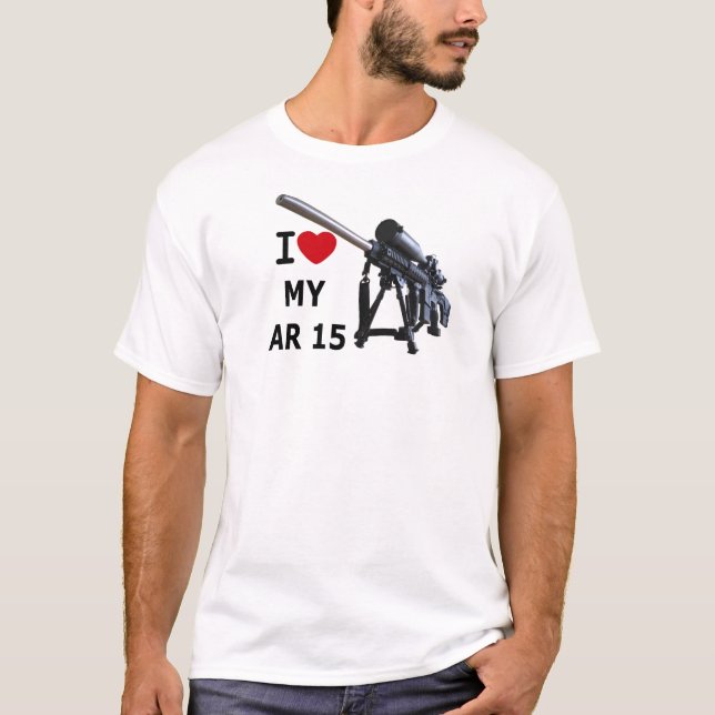 I Love My AR-15!\ T-Shirt (Front)