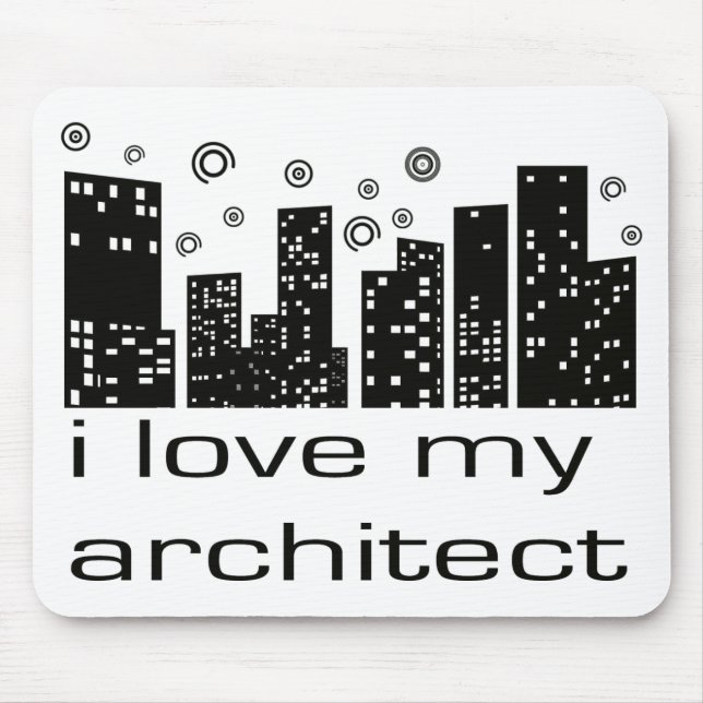 I love my Architect Original design! Mouse Pad (Front)