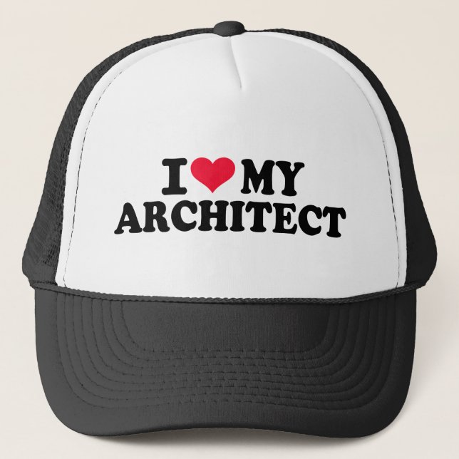 I love my Architect Trucker Hat (Front)