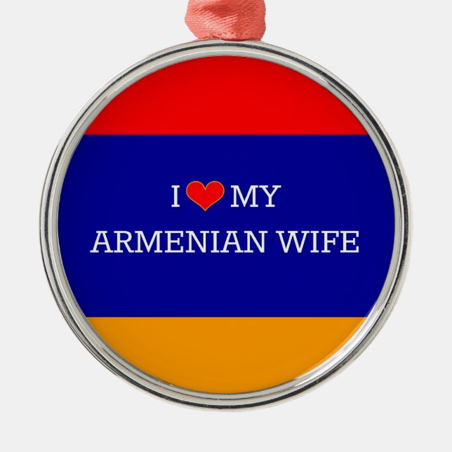 I Love My Armenian Wife Metal Ornament (Front)