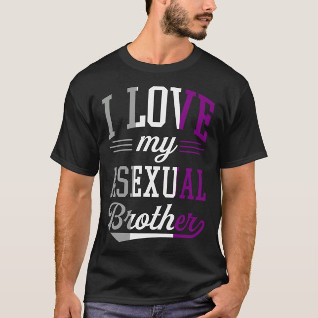 I Love My Asexual Brother Proud Affirming LGBTQ Al T-Shirt (Front)