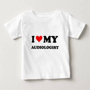 I Love My Audiologist Baby T-Shirt