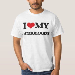 I love my Audiologist T-Shirt