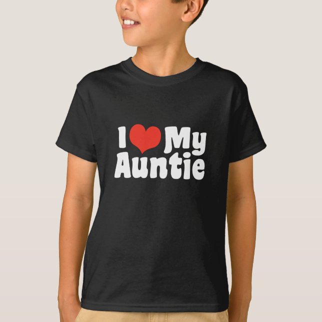 I Love My Auntie T-Shirt (Front)