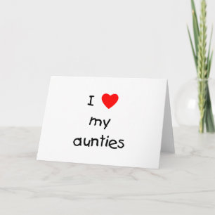 I Love My Aunties Card