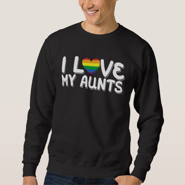 I Love My Aunts Gay Pride LGBT Gay Aunt Sweatshirt (Front)