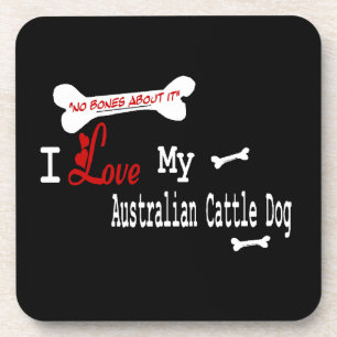 I Love My Australian Cattle Dog Coaster