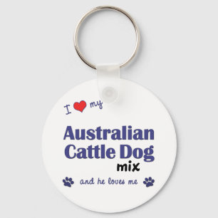I Love My Australian Cattle Dog Mix (Male Dog) Key Ring