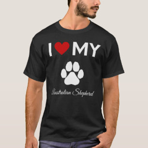 I love my Australian Shepherd dog custom name T-Shirt