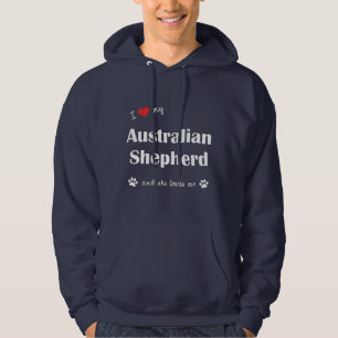 I Love My Australian Shepherd (Female Dog) Hoodie