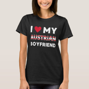 I Love My Austrian Boyfriend Austria Friend T-Shirt