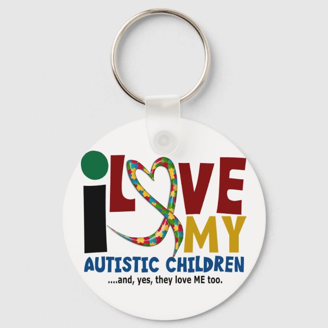 I Love My Autistic Children 2 AUTISM AWARENESS Key Ring (Front)