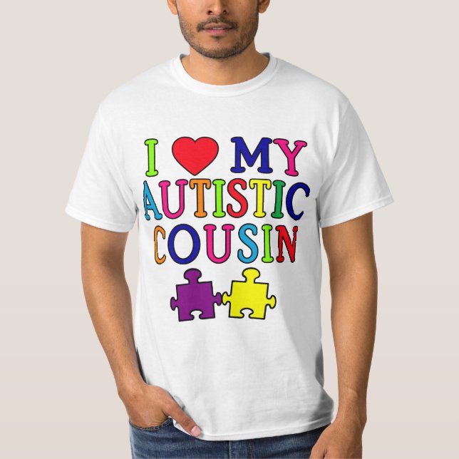 I Love My Autistic Cousin T-shirt (Front)
