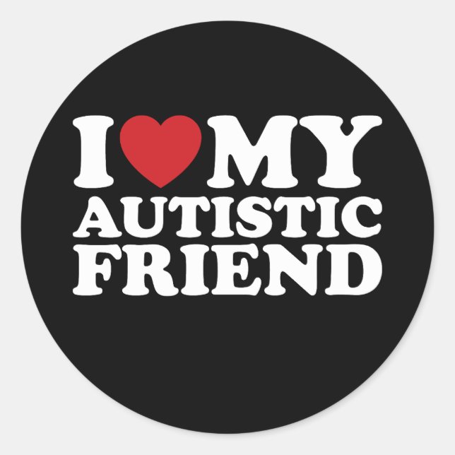 I Love My Autistic Friend Autism Heart Classic Round Sticker (Front)